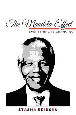 Stasha Eriksen - The Mandela Effect: Everything is Changing, Häftad