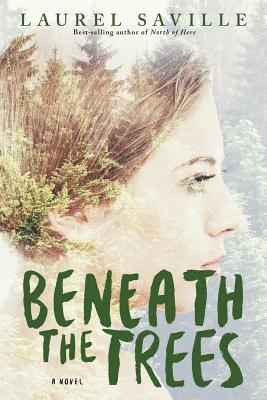 Laurel Saville - Beneath the Trees, Häftad
