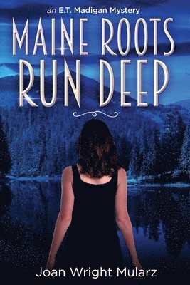 Joan Wright Mularz - Maine Roots Run Deep: an E.T. Madigan Mystery, Häftad. Tillgänglighet: Lägg i varukorg