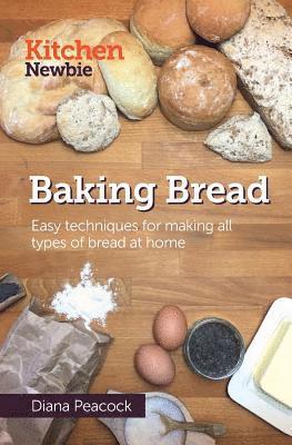 Diana Peacock - Baking Bread: Easy techniques for making all types of bread at home, Häftad. Tillgänglighet: Lägg i varukorg