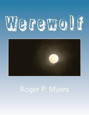 Roger P. Myers - Werewolf: A Gay Romp, Häftad. Tillgänglighet: Lägg i varukorg