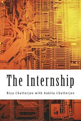Ankita Chatterjee, Riya Chatterjee - The Internship, Häftad. Tillgänglighet: Lägg i varukorg