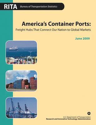 Research And Innovative Administration, Bureau Of Transportation Statistics - America's Container Ports: Freight Hubs that Connect our Nation to Global Markets, Häftad. Tillgänglighet: Lägg i varukorg