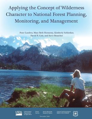 Forest Service, U. S. Department of Agriculture - Applying the Concept of Wilderness Character to National Forest Planning, Monitoring, and Management, Häftad. Tillgänglighet: Lägg i varukorg