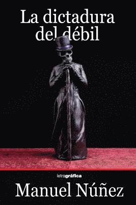 Manuel Nunez - La dictadura del debil, Häftad