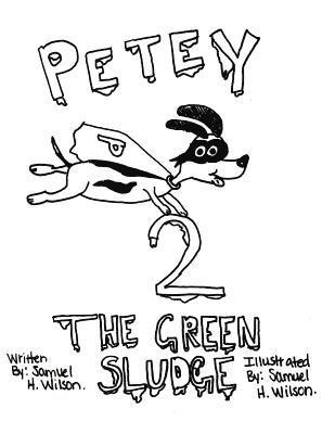Samuel H. Wilson - Petey 2: The Green Sludge, Häftad