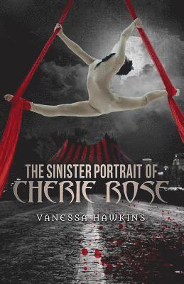 Vanessa Hawkins - The Sinister Portrait of Cherie Rose, Häftad