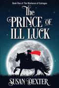 The Prince of Ill Luck: Book One of The Warhorse of Esdragon