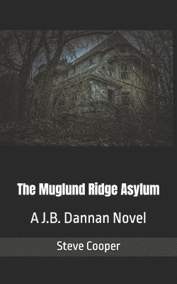 Steve Cooper - The Muglund Ridge Asylum, Häftad. Tillgänglighet: Lägg i varukorg