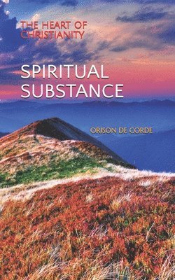 Orison de Corde - Spiritual Substance, Häftad. Tillgänglighet: Lägg i varukorg