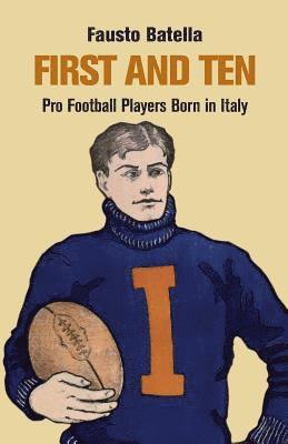 Fausto Batella - First and Ten: Pro Football Players Born in italy, Häftad. Tillgänglighet: Lägg i varukorg