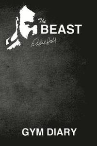 The Beast Eddie Hall Gym Diary