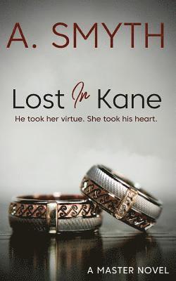 Amanda Smyth - Lost In Kane: He took her virtue. She took his heart., Häftad. Tillgänglighet: Lägg i varukorg