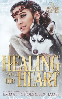 Lexi James, Emma Nichols - Healing the Heart, Häftad