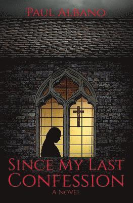 Paul Albano - Since My Last Confession, Häftad. Tillgänglighet: Lägg i varukorg