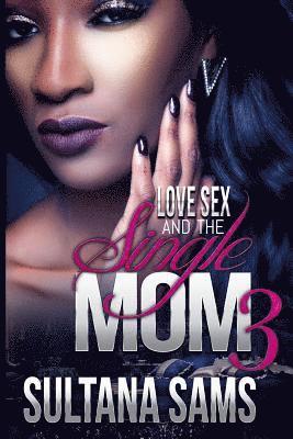 Sultana Sams - Love, Sex and the Single Mom 3, Häftad