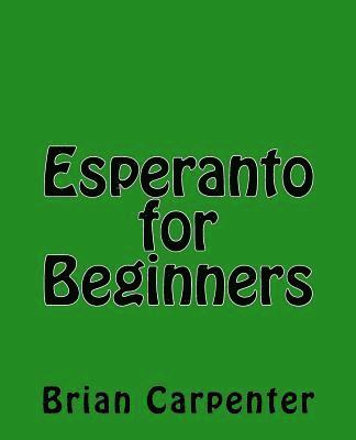 Brian Carpenter - Esperanto for Beginners, Häftad. Tillgänglighet: Lägg i varukorg