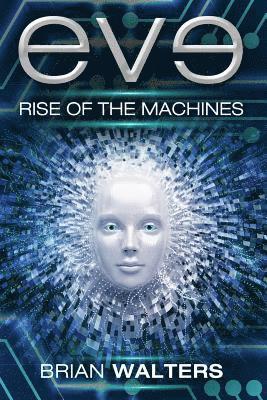 Eve: Rise of the Machines