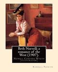 Beth Norvell; a romance of the West (1907). By: Randall Parrish, illustrated By: N. C. Wyeth: Newell Convers Wyeth (October 22, 1882 - October 19, 194