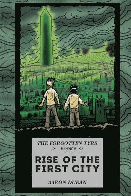 Aaron Duran - The Forgotten Tyrs - Book 2: Rise of the First City, Häftad