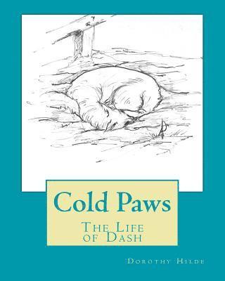 Dorothy L. Hilde - Cold Paws: The Life of Dash, Häftad. Tillgänglighet: Lägg i varukorg