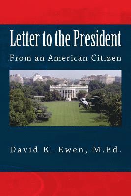 David K. Ewen M. Ed - Letter to the President: From an American Citizen, Häftad. Tillgänglighet: Lägg i varukorg