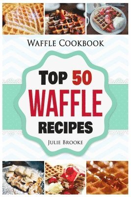 Julie Brooke - Waffle Cookbook, Häftad. Tillgänglighet: Lägg i varukorg