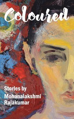 Mohanalakshmi Rajakumar - Coloured and Other Stories, Häftad. Tillgänglighet: Lägg i varukorg