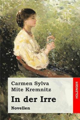 Mite Kremnitz, Carmen Sylva - In der Irre: Novellen, Häftad. Tillgänglighet: Lägg i varukorg