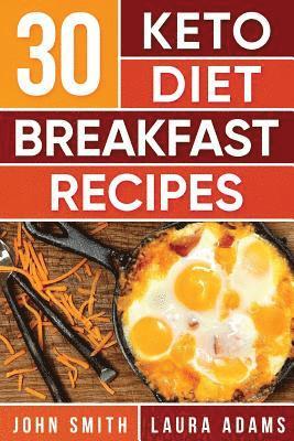 Laura Adams, Project Health Mastery - Ketogenic Diet: 30 Keto Diet Breakfast Recipe: The Ketogenic Diet Breakfast Recipe Cookbook For Rapid Weight Loss And Amazing Energy!, Häftad. Tillgänglighet: Lägg i varukorg