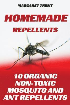 Margaret Trent - Homemade Repellents: 10 Organic Non-Toxic Mosquito and Ant Repellents, Häftad. Tillgänglighet: Lägg i varukorg