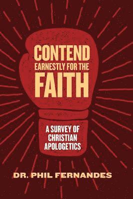 Phil Fernandes - Contend Earnestly for the Faith: A Survey of Christian Apologetics, Häftad. Tillgänglighet: Lägg i varukorg