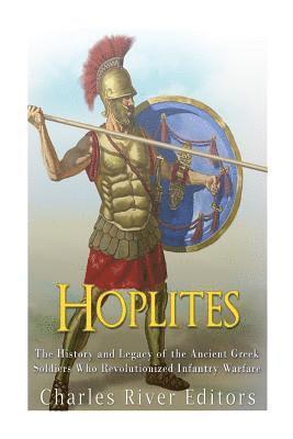 Charles River - Hoplites: The History and Legacy of the Ancient Greek Soldiers Who Revolutionized Infantry Warfare, Häftad. Tillgänglighet: Lägg i varukorg