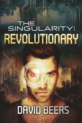 David Beers - The Singularity: Revolutionary, Häftad. Tillgänglighet: Lägg i varukorg