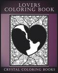 Lovers Coloring Book For Adults: Coloring Book for Adults Containing 30 Hand Drawn, Doodle and Folk Art Paisley, Henna and Zentangle Style Coloring Pa