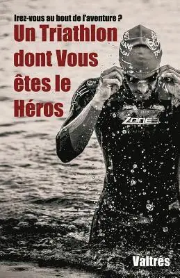 Valtrés - Un Triathlon dont Vous êtes le Héros, Häftad. Tillgänglighet: Lägg i varukorg