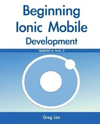 Greg Lim - Beginning Ionic Mobile Development, Häftad. Tillgänglighet: Lägg i varukorg