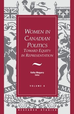 Kathy Megyery - Women in Canadian Politics: Volume 6: Toward Equity in Representation, Häftad