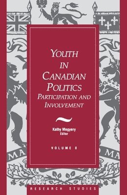 Kathy Megyery - Youth in Canadian Politics: Volume 8 Participation and Involvement, Häftad