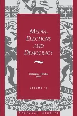 Frederick J. Fletcher - Media, Elections, and Democracy: Royal Commission on Electoral Reform, Häftad. Tillgänglighet: Lägg i varukorg