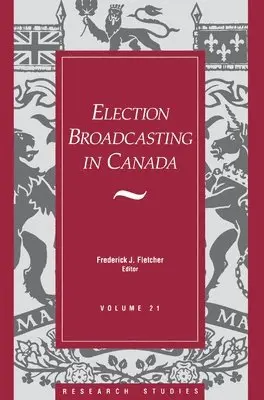 Frederick J. Fletcher - Election Broadcasting in Canada, Häftad. Tillgänglighet: Lägg i varukorg