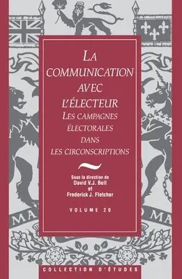 Frederick J. Fletcher, David V. J. Bell - La Communication Avec l'Electeur, Häftad. Tillgänglighet: Lägg i varukorg