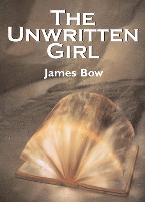 James Bow - The Unwritten Girl, Häftad