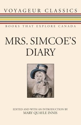 Elizabeth Posthuma Simcoe, Mary Quayle Innis - Mrs. Simcoe's Diary, Häftad