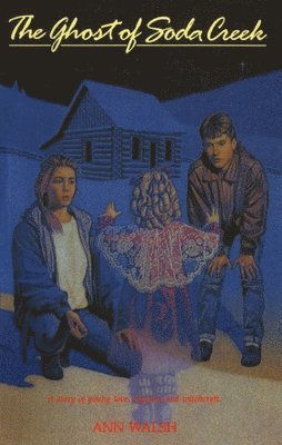 Ann Walsh - The Ghost of Soda Creek, Häftad