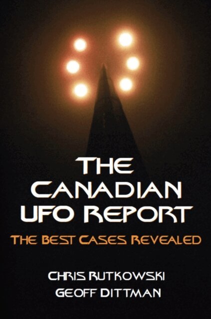 Geoff Dittman, Chris A. Rutkowski - Canadian UFO Report, E-bok