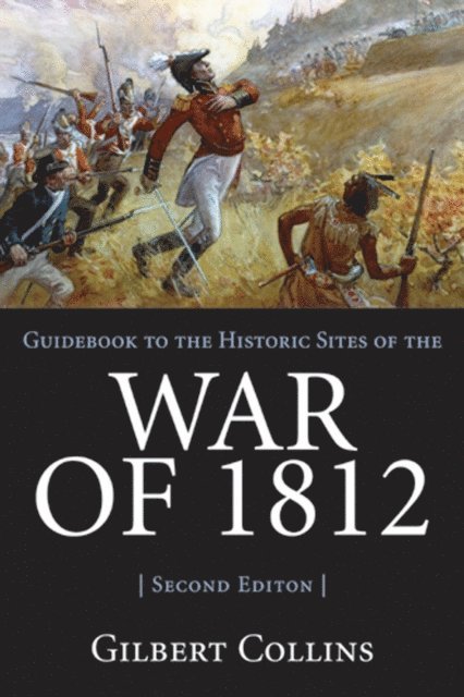 Gilbert Collins - Guidebook to the Historic Sites of the War of 1812, E-bok. Tillgänglighet: Lägg i varukorg