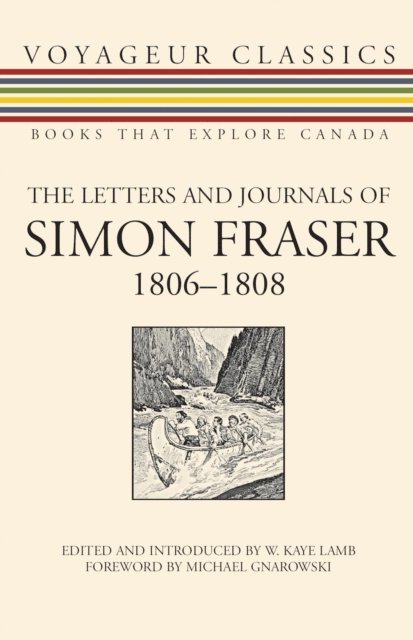 W. Kaye Lamb - Letters and Journals of Simon Fraser, 1806-1808, E-bok