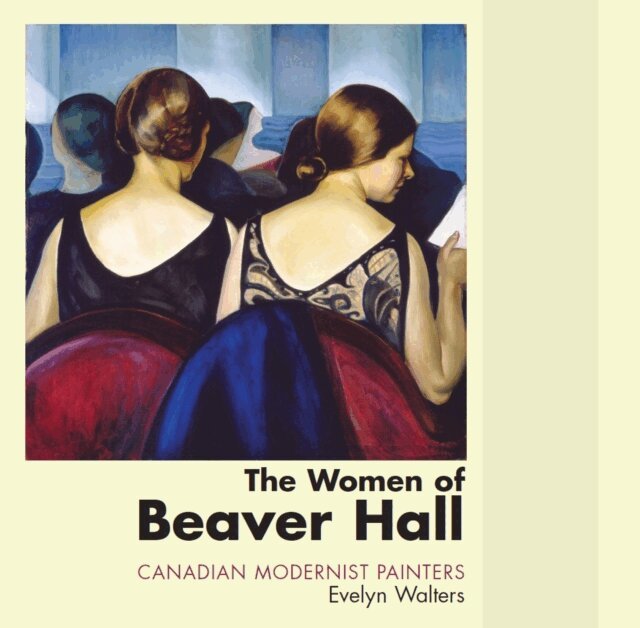 Evelyn Walters - Women of Beaver Hall, E-bok