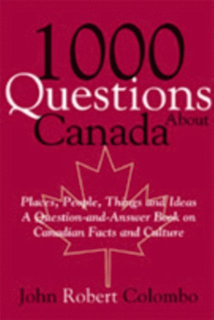 John Robert Colombo - 1000 Questions About Canada, E-bok